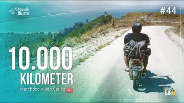 10.000 KILOMETER – Ekspedisi Indonesia Biru #44