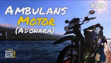 AMBULANS MOTOR (Adonara) – Ekspedisi Indonesia Biru #27