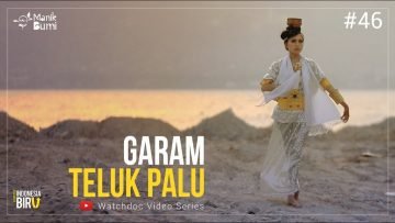GARAM TELUK PALU – Ekspedisi Indonesia Biru #46