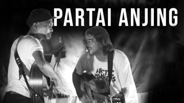 PARTAI ANJING – Iksan Skuter feat Jason Ranti