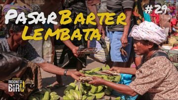 PASAR BARTER LEMBATA – Ekspedisi Indonesia Biru #29