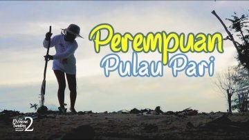 PEREMPUAN PULAU PARI – Bertahan dari Serangan Investor