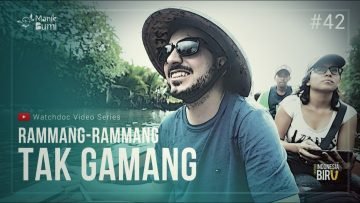 RAMMANG – RAMMANG TAK GAMANG – Ekspedisi Indonesia Biru #42