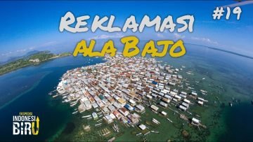 REKLAMASI ALA BAJO – Ekspedisi Indonesia Biru #19