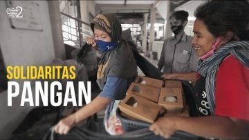 SOLIDARITAS PANGAN – Resep Bertahan Sepanjang Pandemi