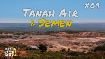 TANAH AIR DAN SEMEN – Ekspedisi Indonesia Biru #09