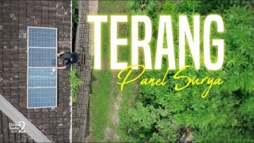 TERANG PANEL SURYA – Upaya Mengganti Energi Alternatif Dari Dalam Rumah