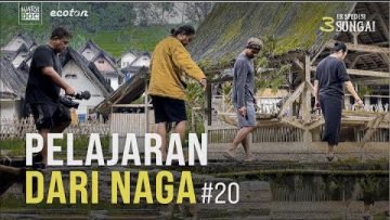 PELAJARAN DARI NAGA – Ekspedisi 3 Sungai #20