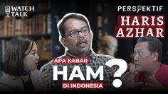 WATCH TALK : PERSPEKTIF Haris Azhar – Apa Kabar HAM di Indonesia?