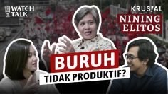 WATCHTALK : KRUSIAL – Buruh Tidak Produktif?