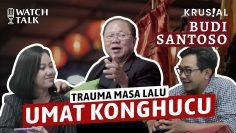 WATCHTALK : KRUSIAL – Trauma Masa Lalu Umat Konghucu