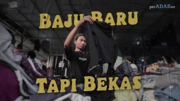 BAJU BARU TAPI BEKAS | PERADABAN