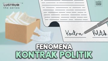 FENOMENA KONTRAK POLITIK – LUSTRUM The Series #4
