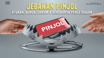 JEBAKAN PINJOL : Aturan, Bunga, Oknum dan rendahnya pengetahuan | PERADABAN