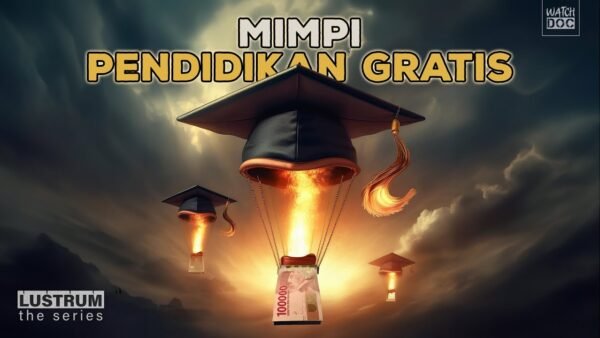 MIMPI PENDIDIKAN GRATIS – LUSTRUM the Series #6